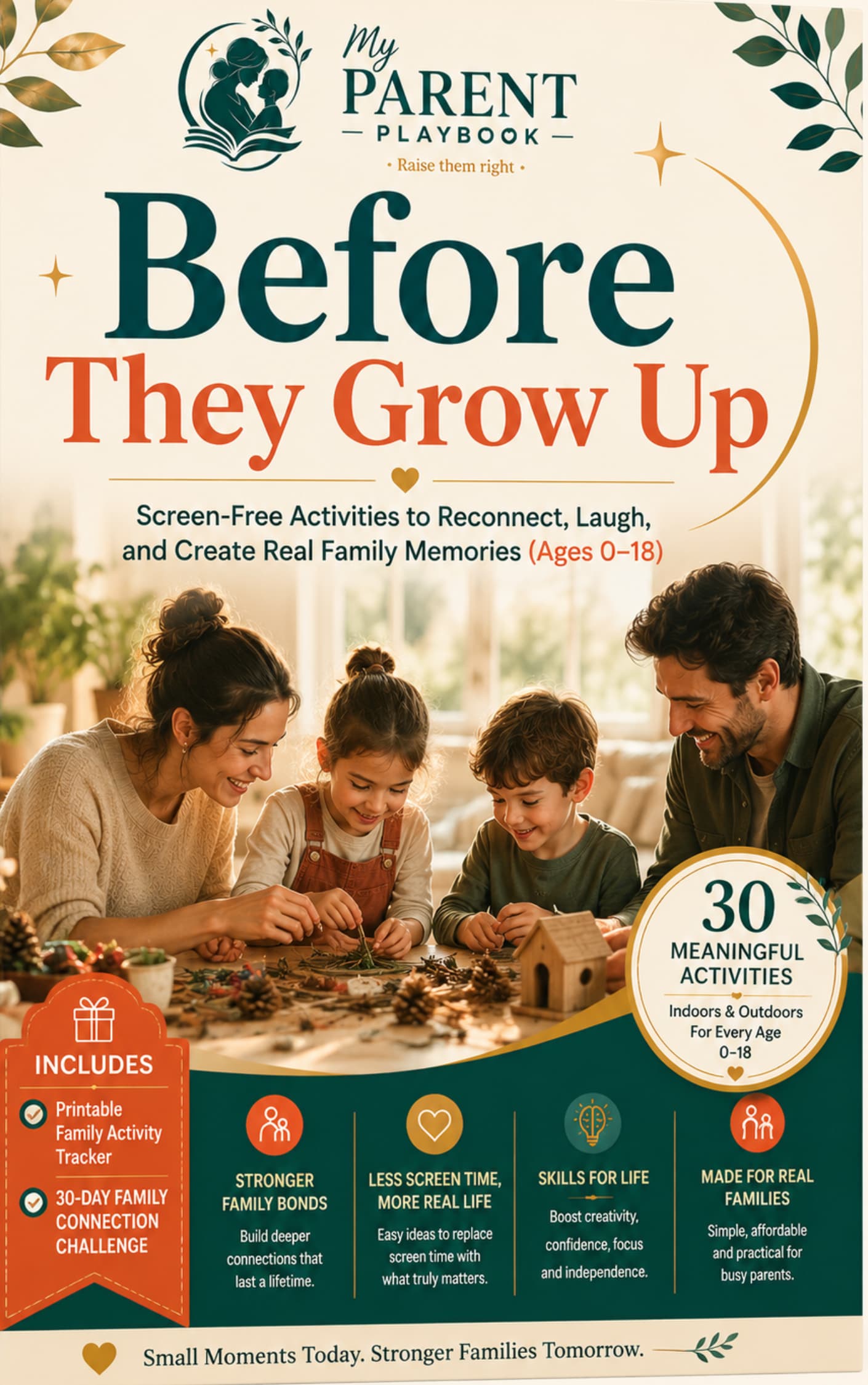 Before They Grow Up - Screen-Free Activities to Reconnect, Laugh, and Create Real Family Memories (Ages 0-18)