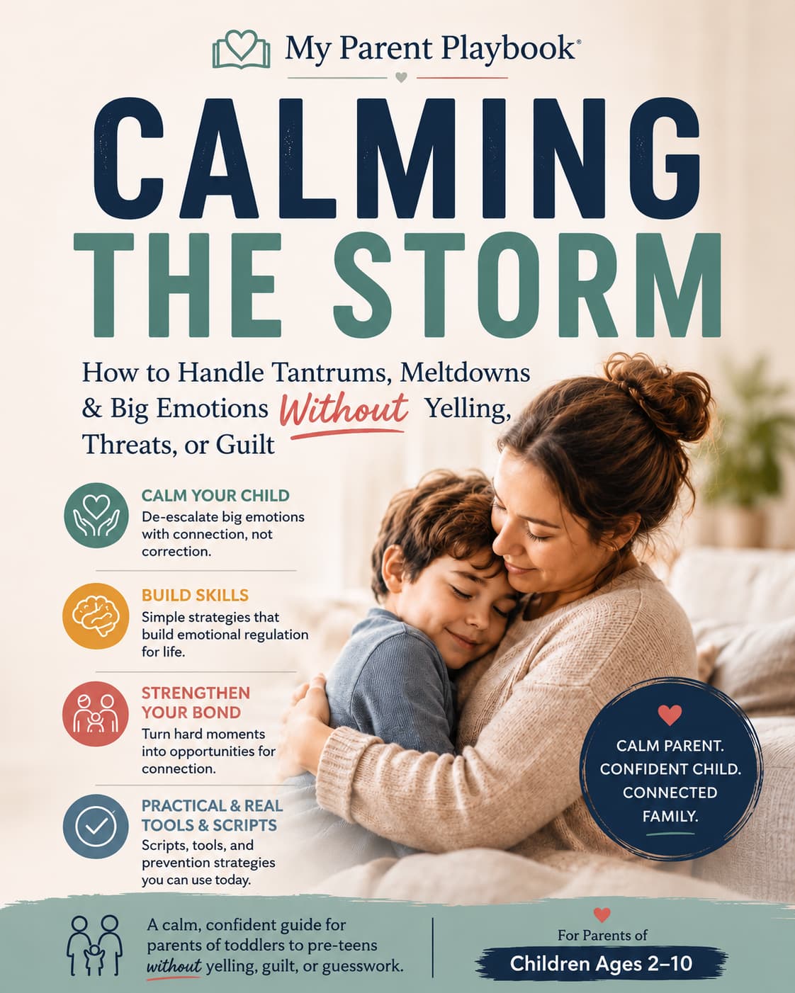 Calming The Storm - How to Handle Tantrums, Meltdowns, & Big Emotions  Without Yelling, Threats, or Guilt.